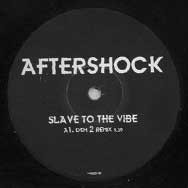 Aftershock - Slave To The Vibe