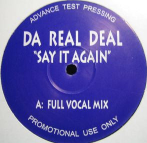 Da Real Deal - Say It Again