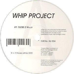 Whip Project - Close 2 Ya /  Whip Me