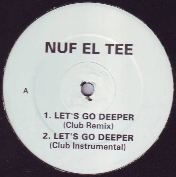 Nuf-El-Tee - Let's Go Deeper