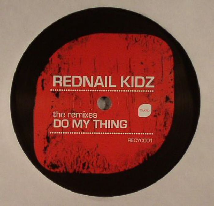 Rednail Kidz - Do My Thing: The Remixes
