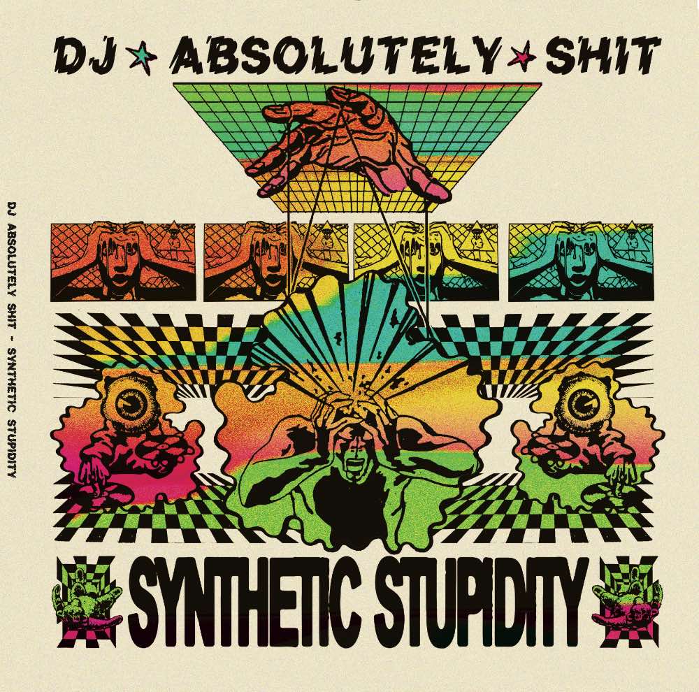DJ Absolutely Shit - Synthetic Stupidity
