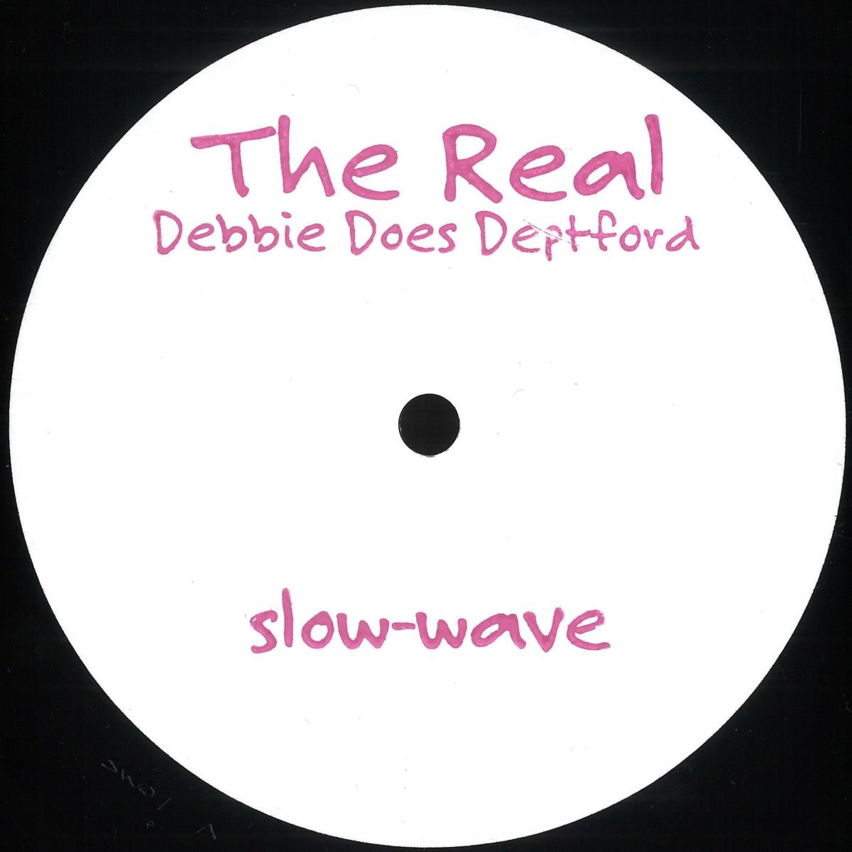 The Real - Debbie Does Deptford / SW7